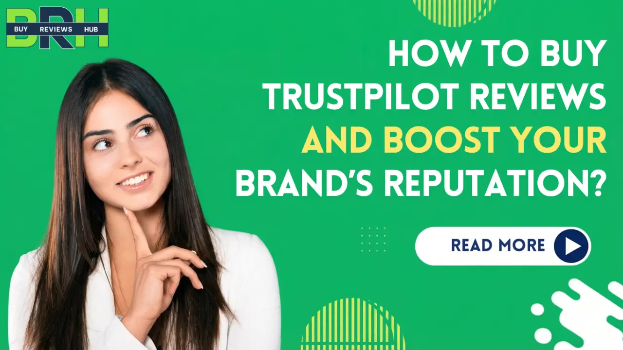How to Buy Trustpilot Reviews and Boost Your Brand’s Reputation?