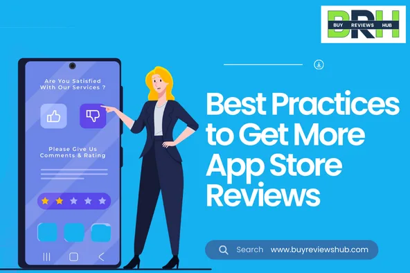 Best Practices to Get More App Store Reviews