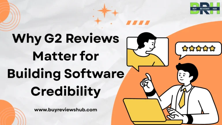 Why G2 reviews matter for building software credibility